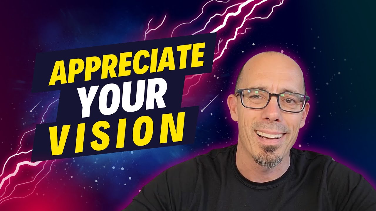 Man with glasses beside text reading “Appreciate Your Vision